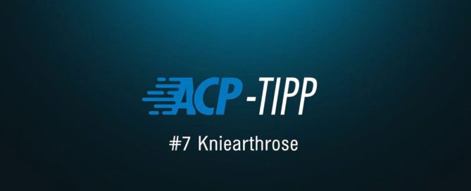 ACP-Tipp #7: Der Kniearthrose